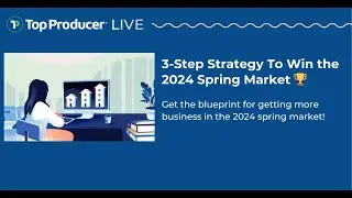 3-Step Strategy To Win the 2024 Spring Market