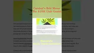 Curaleaf's Bold Moves: The $20M Utah Gambit 🎯🌿 #Curaleaf #CannabisBusiness #GreenThumbIndustries