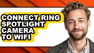 How to Connect Ring Spotlight Camera to Wifi (full Guide)