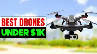 Best Drones Under $1000: Watch Before You Buy!!
