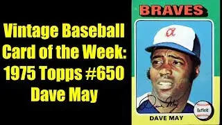 Vintage Baseball Card of the Week:  1975 Topps #650 Dave May