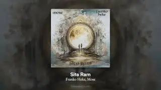 Franko Heke, Mose - Sita Ram