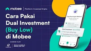 Panduan Menggunakan Fitur Dual Investment di Mobee
