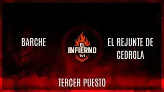BARCHE VS EL REJUNTE DE CEDROLA - EL INFIERNO