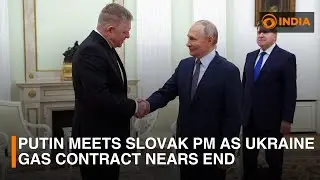 Putin meets Slovak PM as Ukraine gas contract nears end | DD India News Hour