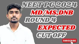 NEET PG 2024 ROUND 4 EXPECTED CLOSING RANK // STRAY ROUND CUT OFF, MD/MS/DNB #neetpg