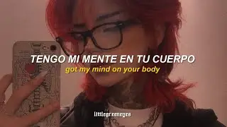 got my mind on your body and your body on my mind || tiktok trend (lyrics + sub. espa&ntilde;ol)
