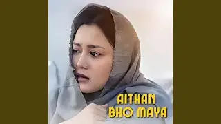 Aithan Bho Maya