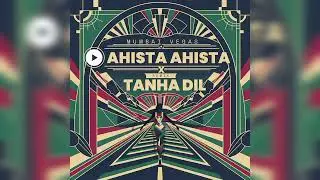 Ahista Ahista x Tanha Dil ( Mumbai Vegas Remix)