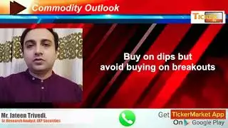 Gold and Base Metals Trading Opportunities by Mr. Jateen Trivedi LKP Securities: Ticker TV