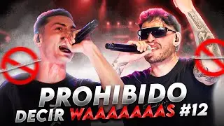 ¡PROHIBIDO DECIR WAAAS! #12 | MINUTOS | PROHIBIDO NO CEBARSE CON ESTOS FLOWS