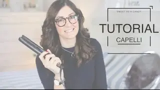 BEAUTY: Come faccio i miei capelli | Mossi con styler