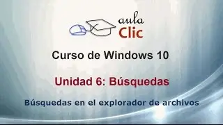 Curso de Windows 10. 6.1. Buscar en el Explorador de archivos