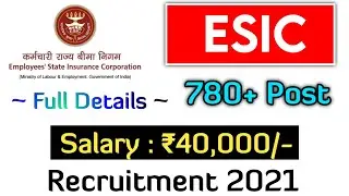 ESIC Recruitment 2021 | 780+ Vacancy | 12th Pass | Any Graduate | No Interview | Govt Job |