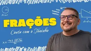 Tudo sobre Fração para Concursos | Conta com o Toninho