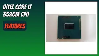 REVIEW (2026): Intel Core i7 3520M CPU. Features