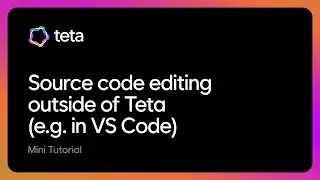 ⚡️ Source code editing outside of Teta (e.g. in VS Code)