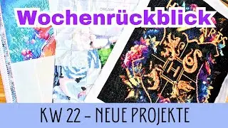 Wochenrückblick DIAMOND PAINTING & Sticken || Wochenupdate KW 22 || schöne neue Projekte