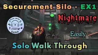 Securement Silo EX1 Nightmare - Solo Walk Through Game Play | Once Human Myanmar