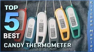 Top 5 Best Candy Thermometers Review in 2025