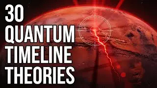 30 Theories About the Universes Quantum Timelines Space Mystery
