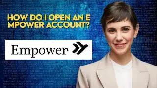 How do I open an Empower account?