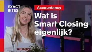 Wat is Smart Closing en wat kun je ermee? | Exact Bites | Exact | Aflevering 1
