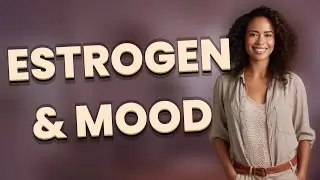 Why Does Estrogen Drop Cause Mood Swings After Ovulation?
