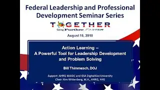 Action Learning &ndash; Federal Leadership and Professional Development Seminar Series