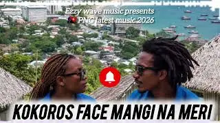 KOKOROS FACE MANGI NA MERI (EZZY WAVE MUSIC 2026)