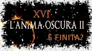 Dark Souls 2, L'Anima Oscura II [16] - 