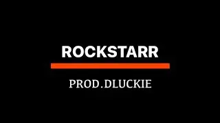 [FREE] ROCKSTARR prod.DLUCKIE