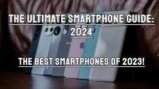 THE ULTIMATE SMARTPHONE GUIDE || BEST PHONES OF 2023 || Techsavage