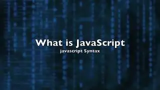 What is Java Script , Java Script Basics ,  JavaScript Syntax