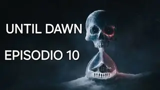 SCELTE DIFFICILI!-Until dawn ep 10 walkthrough ita