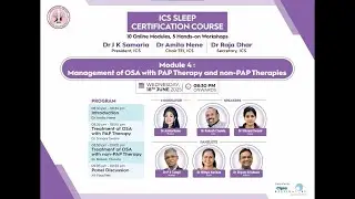 ICS Sleep Certification Course: Module 4-Management of OSA with PAP and non-PAP Therapy