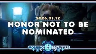 2026.01.12: Honor To Not Be Nominated