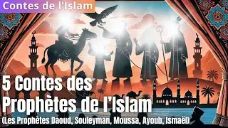 5 Contes des Proph&egrave;tes de l'Islam  | Contes de l'Islam pour enfants