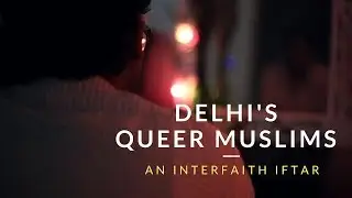 Interfaith Iftar With Delhi&rsquo;s Queer Muslims