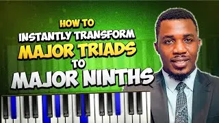 How To Instantly Transform A Major Triad To A Major Ninth Chord | Onyemachi Chuku