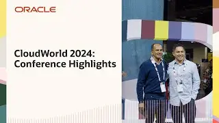 Oracle CloudWorld 2024: Conference Highlights