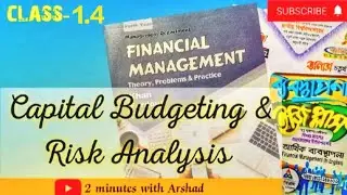 Capital Budget & Risk Analysis | Class- 1.4 | 2 minutes with Arshad | Financial Management |4th year