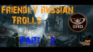 The Division Dark Zone Part 2 | 6 Man Rouge Team | Friendly Russian Trolls(Funny Moments)