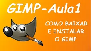 [Gimp] Como Baixar e Instalar O Gimp]