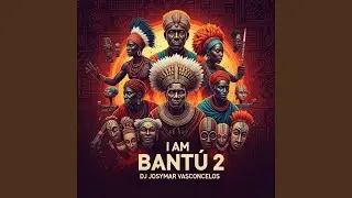 I Am Bantu 2