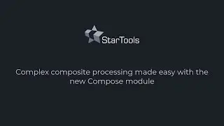 StarTools complex LLRGB composite processing in 9 minutes real-time, with the Compose module