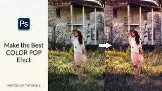 How to Make Color Pop Effects in Photoshop