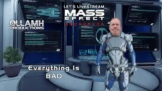 Project Assessment: Bad | Mass Effect Andromeda part 2
