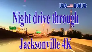 USA Roads / Night drive through Jacksonville 4K