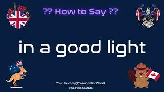 🌟💡 How to Pronounce in a good light? (CORRECTLY) | Pronunciation Planet